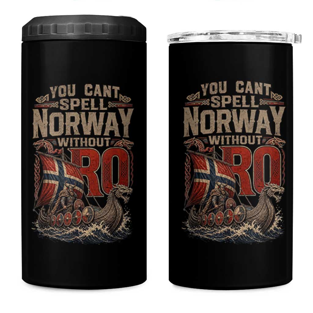 Funny You Cant Spell Norway Without RO 4 in 1 Can Cooler Tumbler Vintage Longship Viking Row Spirit Heritage