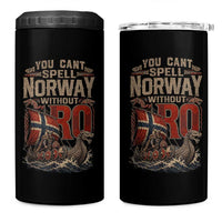 Funny You Cant Spell Norway Without RO 4 in 1 Can Cooler Tumbler Vintage Longship Viking Row Spirit Heritage