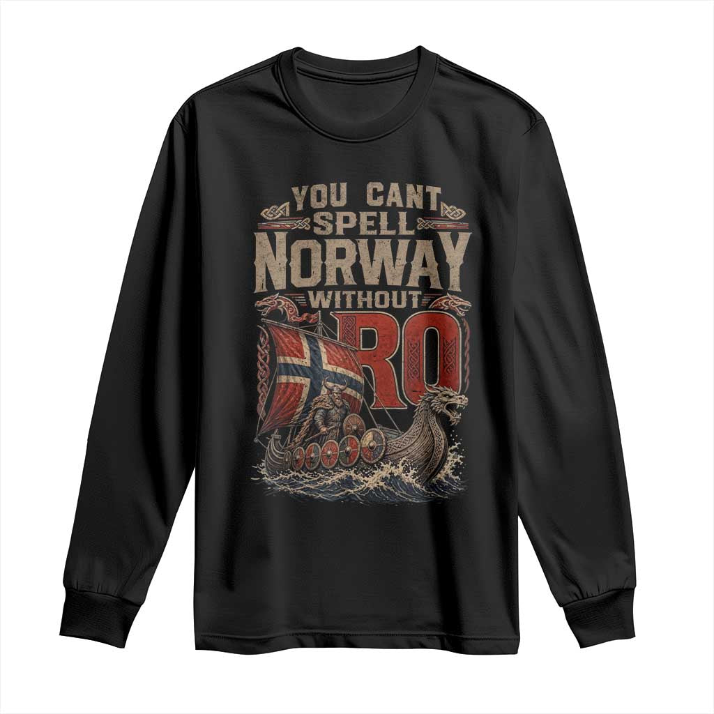 Funny You Cant Spell Norway Without RO Long Sleeve Shirt Vintage Longship Viking Row Spirit Heritage