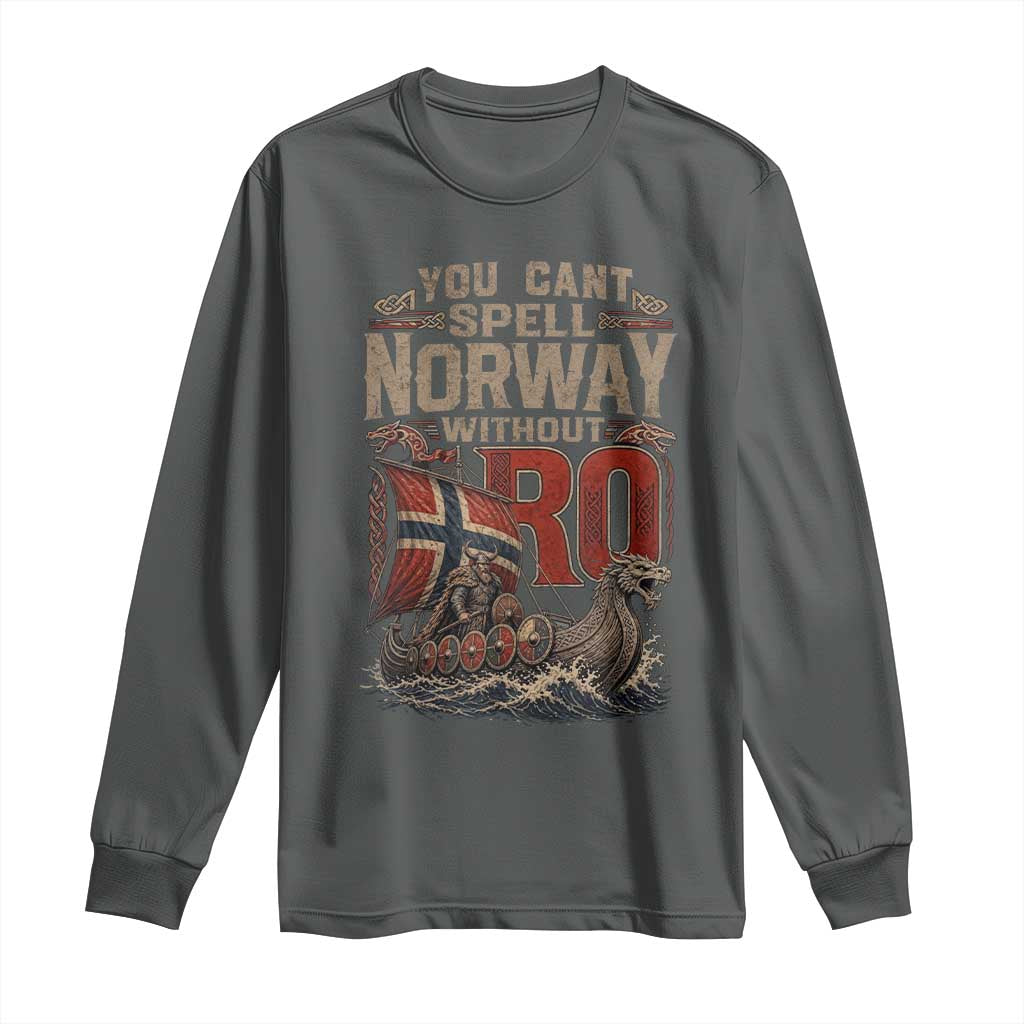 Funny You Cant Spell Norway Without RO Long Sleeve Shirt Vintage Longship Viking Row Spirit Heritage