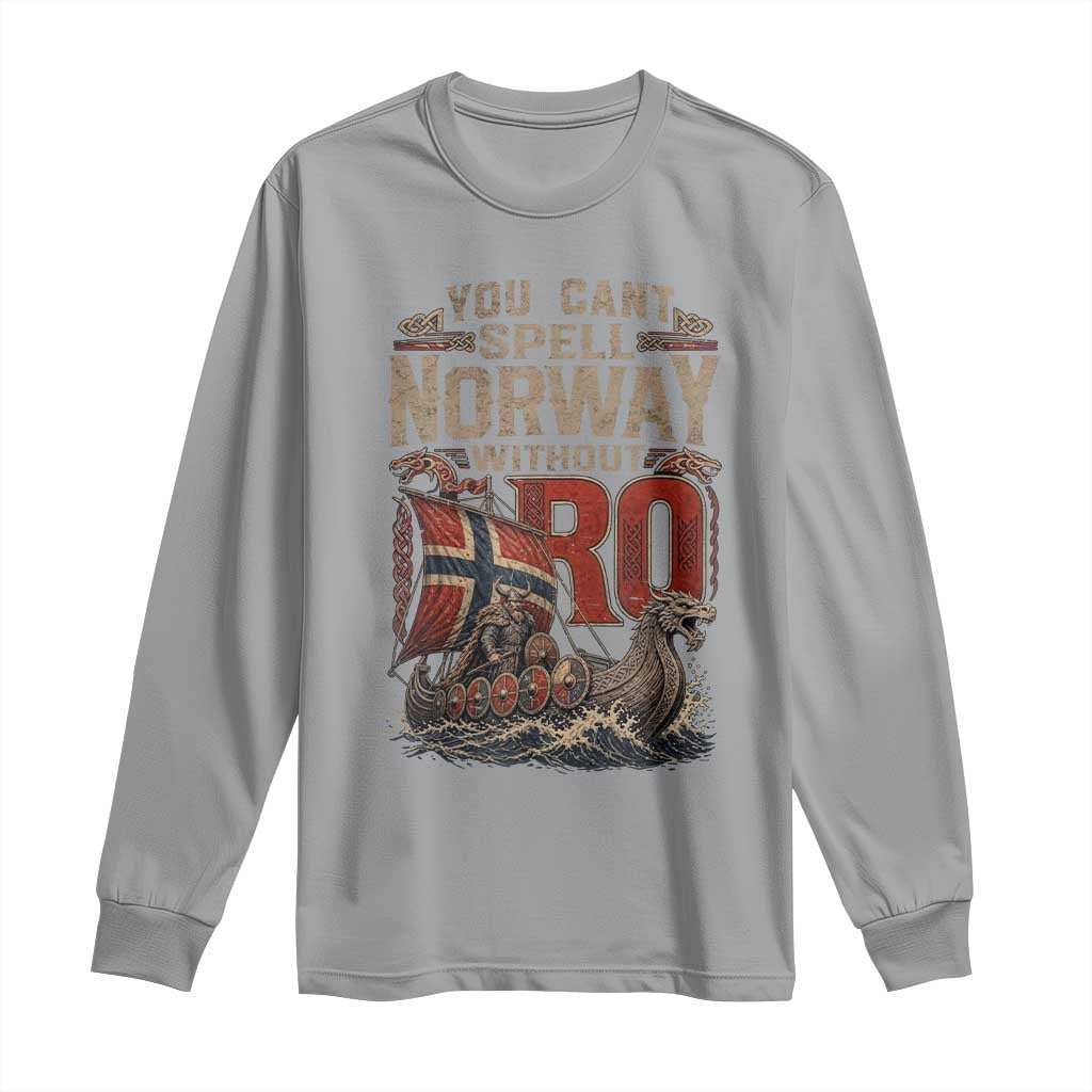 Funny You Cant Spell Norway Without RO Long Sleeve Shirt Vintage Longship Viking Row Spirit Heritage