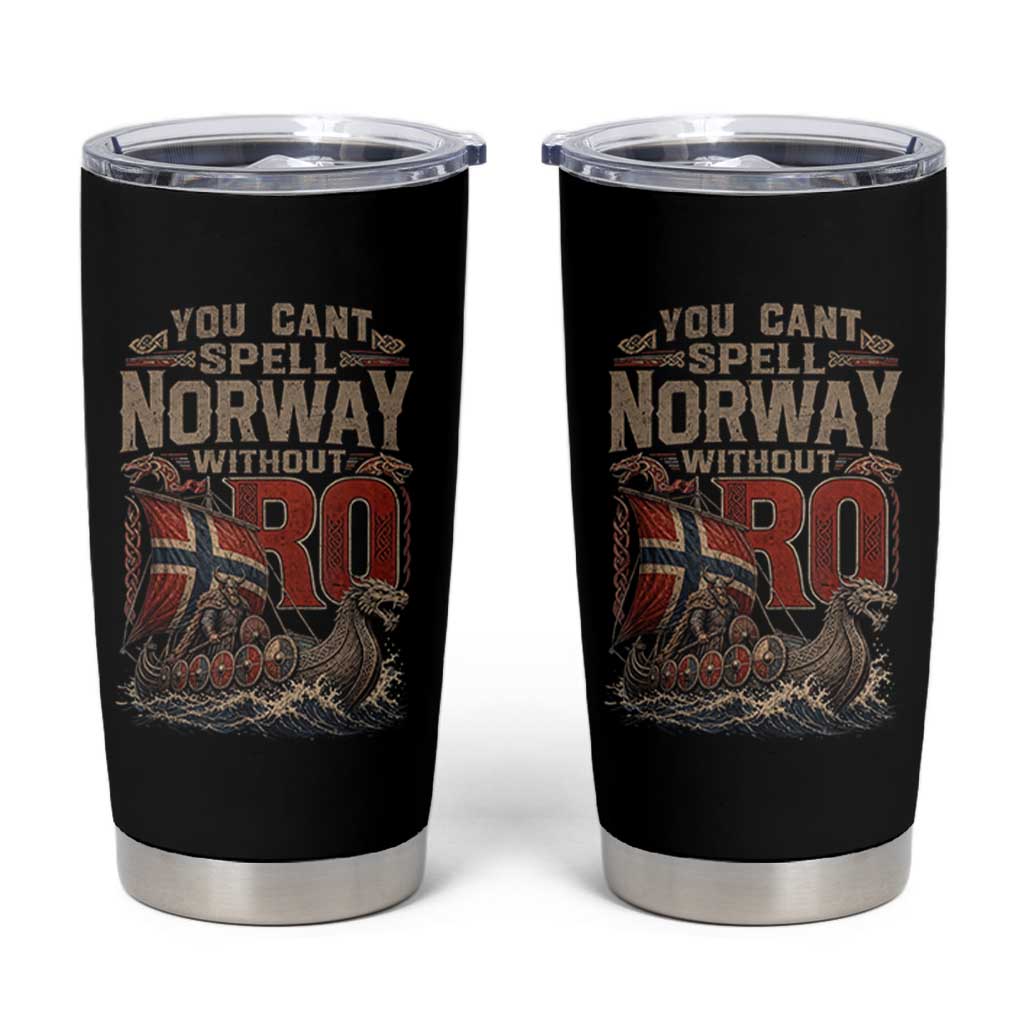 Funny You Cant Spell Norway Without RO Tumbler Cup Vintage Longship Viking Row Spirit Heritage