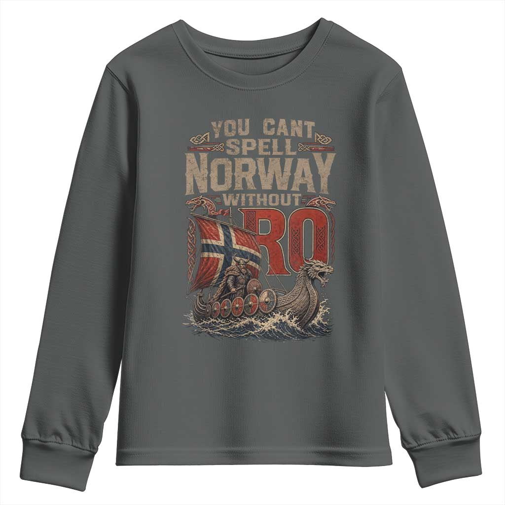 Funny You Cant Spell Norway Without RO Youth Sweatshirt Vintage Longship Viking Row Spirit Heritage