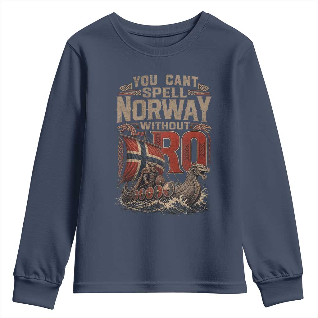 Funny You Cant Spell Norway Without RO Youth Sweatshirt Vintage Longship Viking Row Spirit Heritage