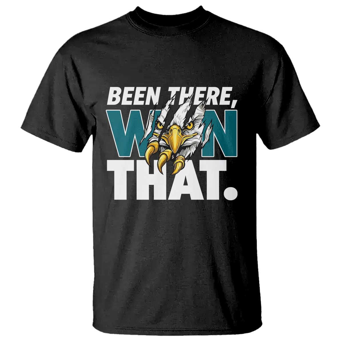 Been There Won That Fierce Eagle T Shirt Game Day Champions Sport Fans - Wonder Print Shop