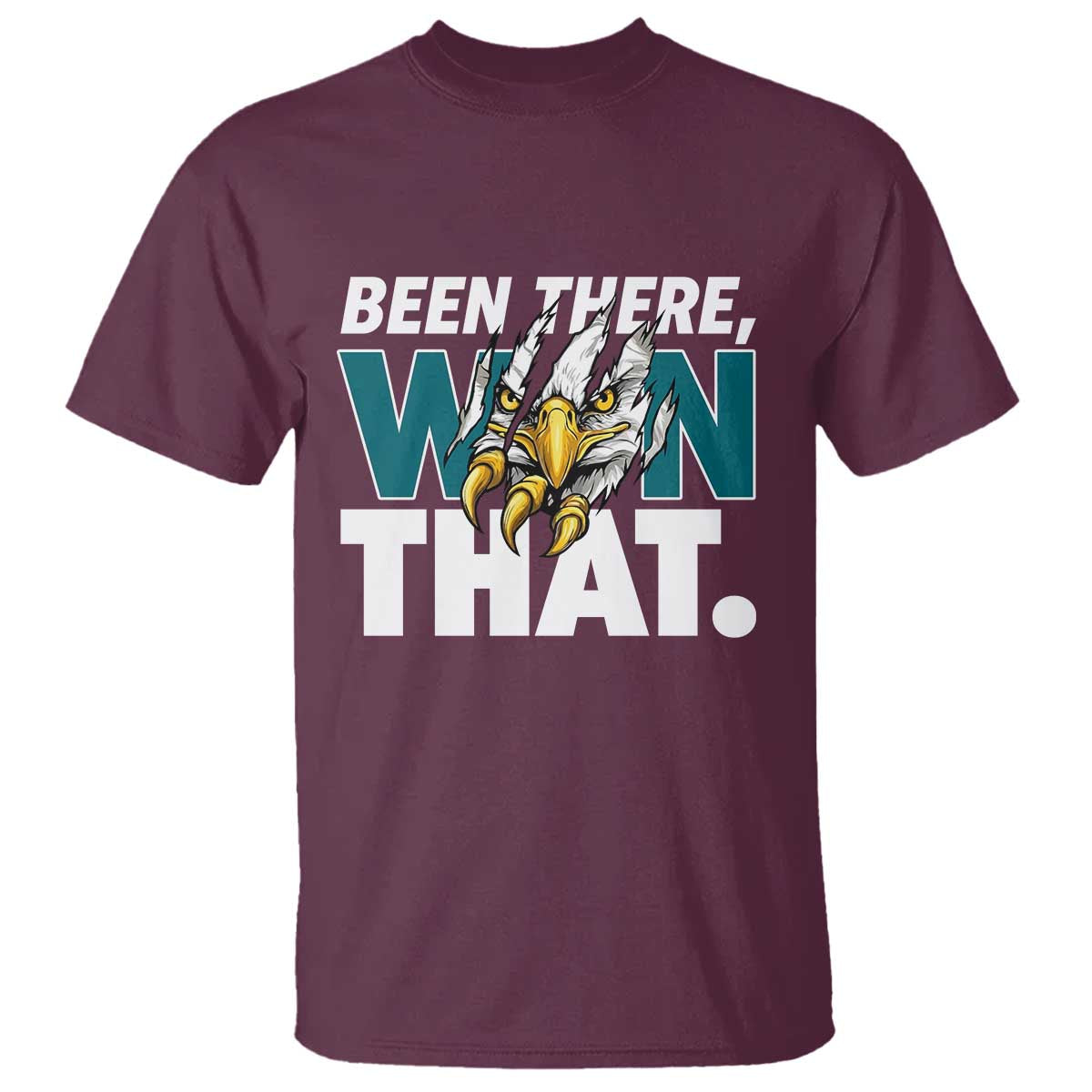 Been There Won That Fierce Eagle T Shirt Game Day Champions Sport Fans - Wonder Print Shop