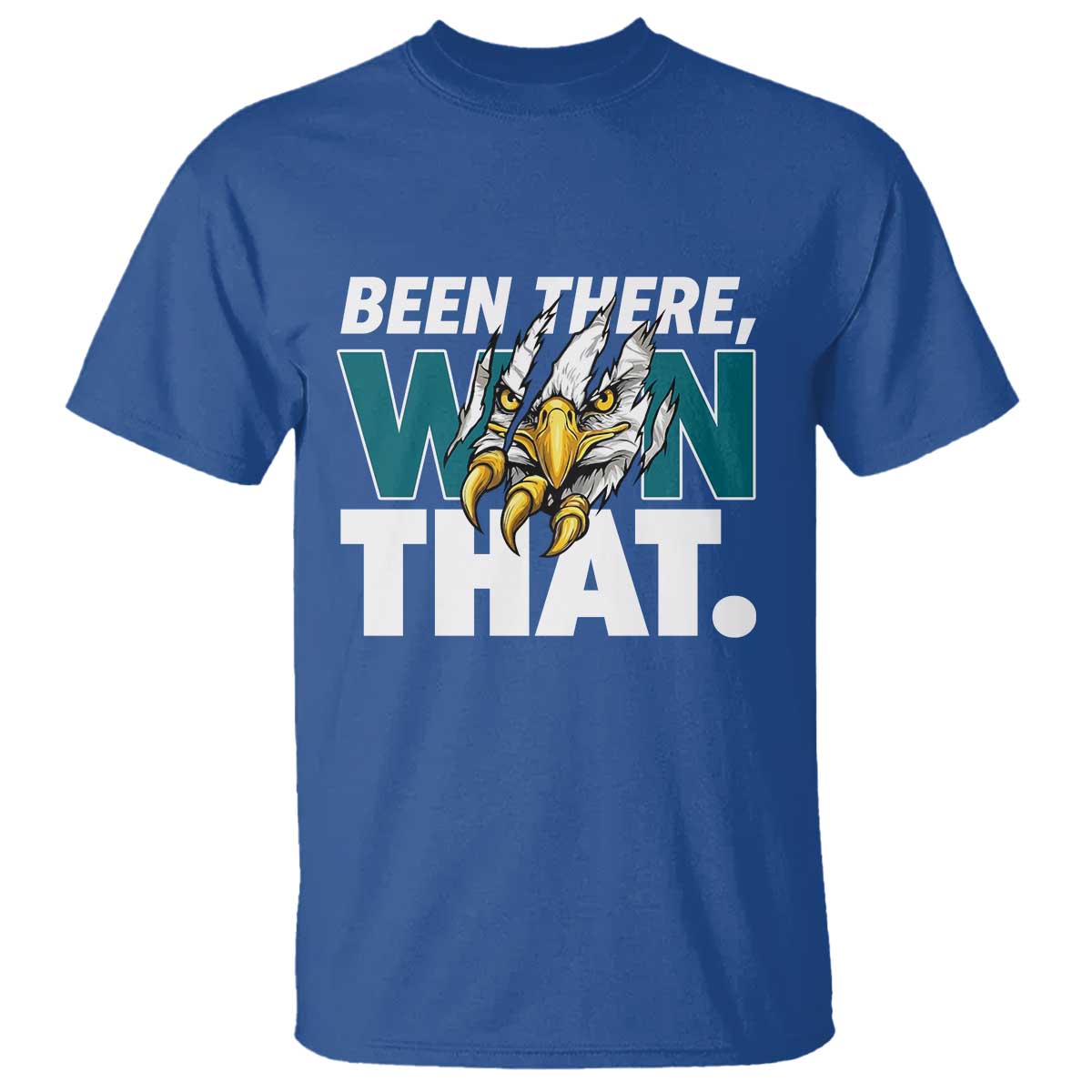 Been There Won That Fierce Eagle T Shirt Game Day Champions Sport Fans - Wonder Print Shop