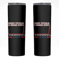Testicular Injuries in Womens Sports Satirical Graphic Skinny Tumbler Dark Humor with Controversial Commentary - Wonder Print Shop