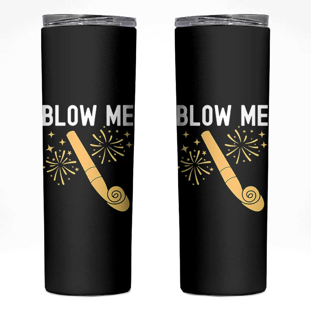 Funny Offensive Blow Me Skinny Tumbler Adult Humor Party Celebration - Wonder Print Shop