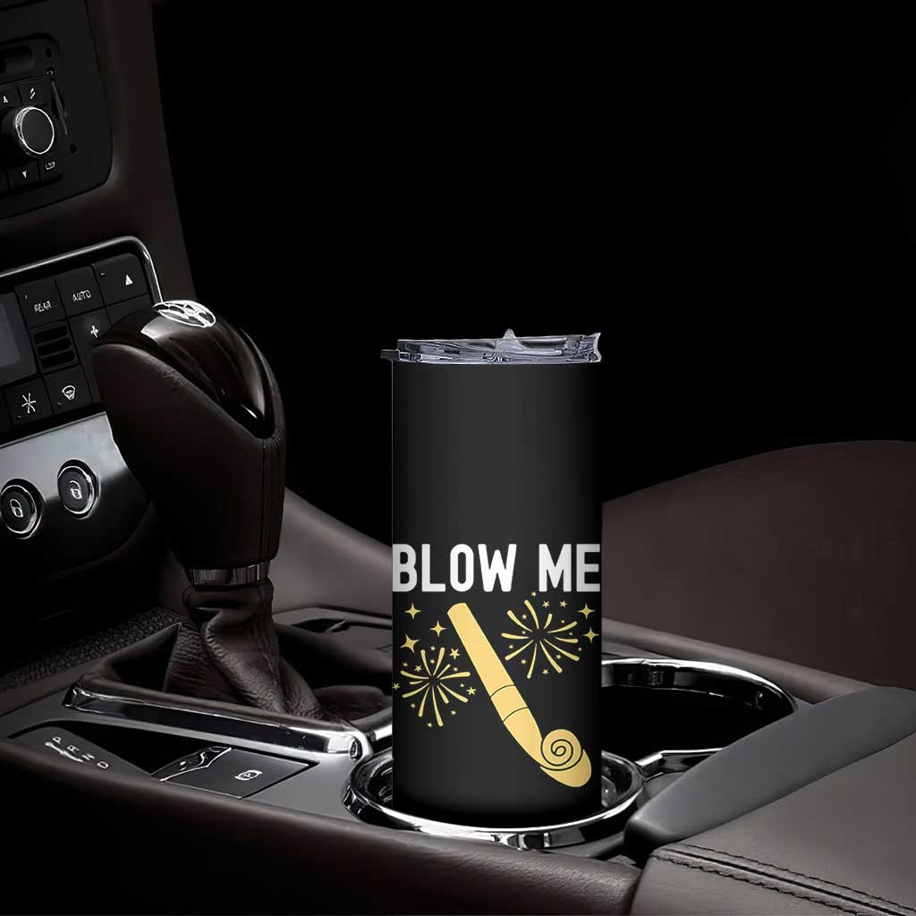 Funny Offensive Blow Me Skinny Tumbler Adult Humor Party Celebration - Wonder Print Shop