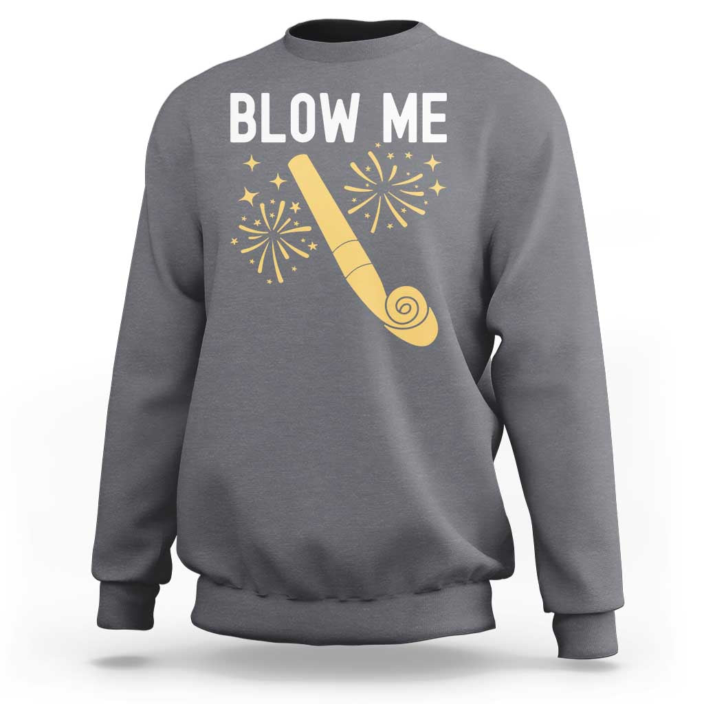 Funny Offensive Blow Me Sweatshirt Adult Humor Party Celebration - Wonder Print Shop