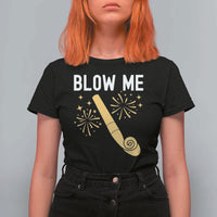 Funny Offensive Blow Me T Shirt For Women Adult Humor Party Celebration - Wonder Print Shop