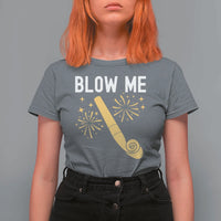 Funny Offensive Blow Me T Shirt For Women Adult Humor Party Celebration - Wonder Print Shop