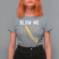 Funny Offensive Blow Me T Shirt For Women Adult Humor Party Celebration - Wonder Print Shop