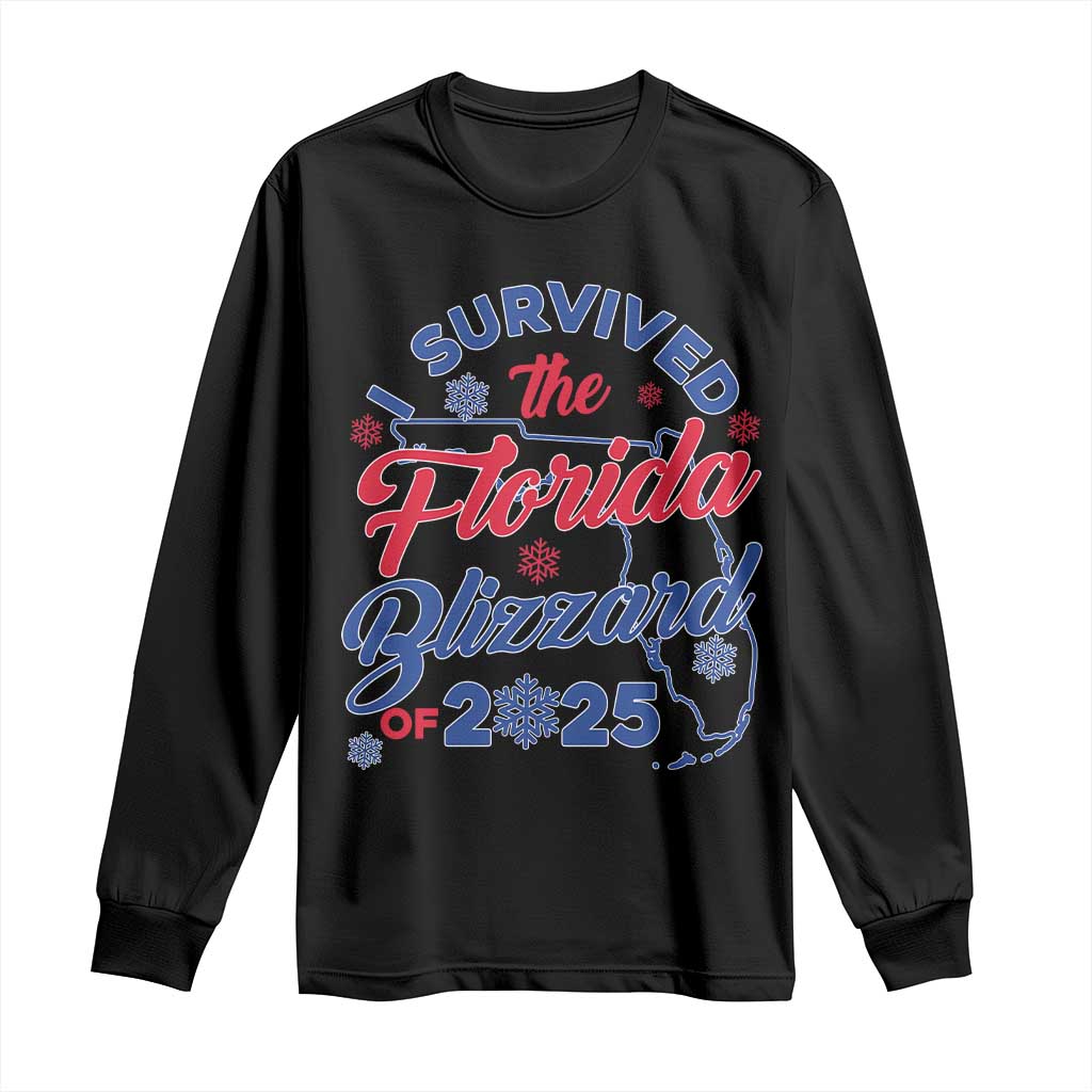 I Survived The Florida Blizzard Of 2025 Long Sleeve Shirt