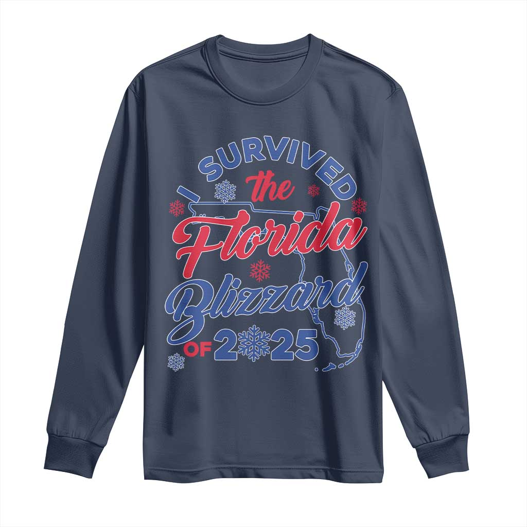 I Survived The Florida Blizzard Of 2025 Long Sleeve Shirt