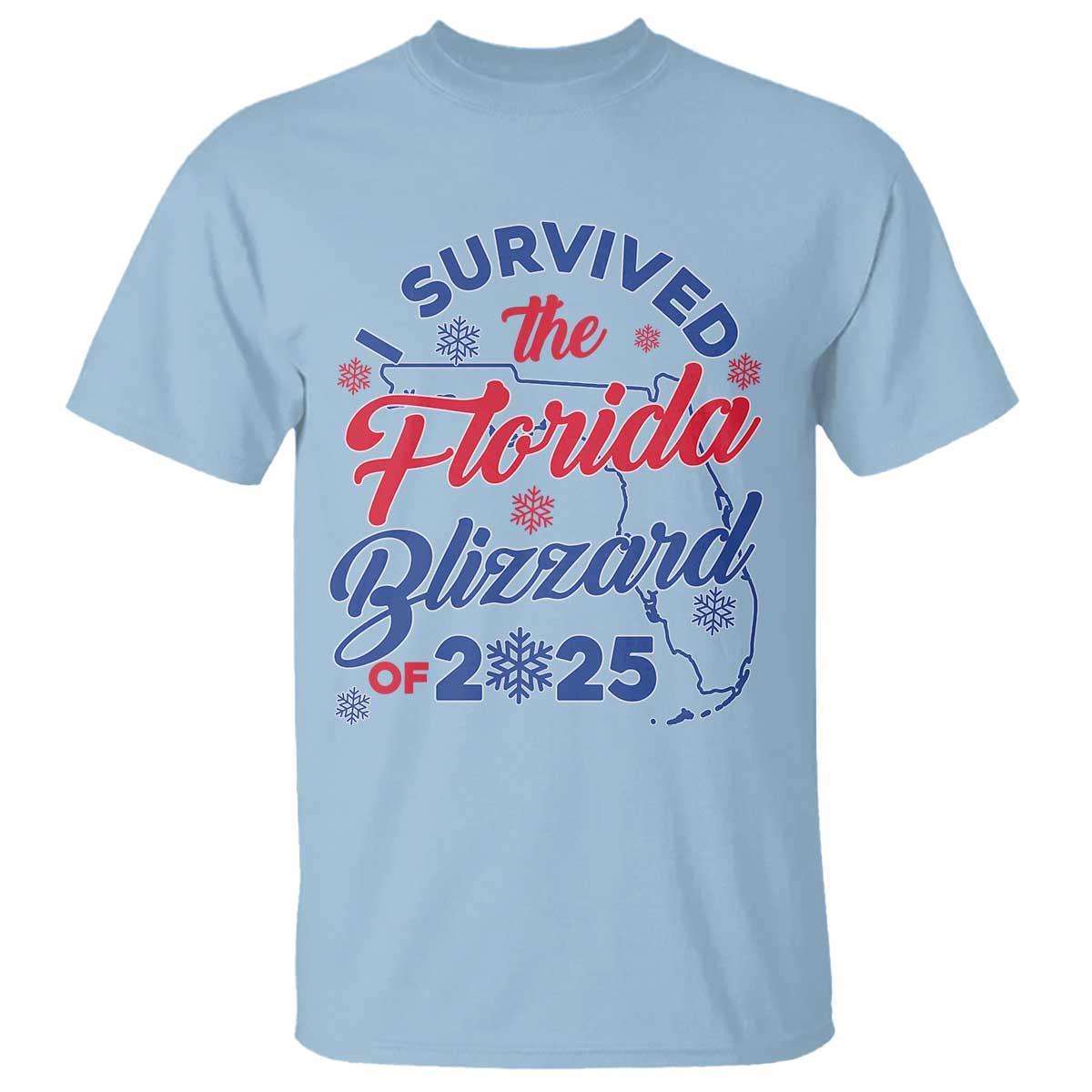 I Survived The Florida Blizzard Of 2025 T Shirt TS02