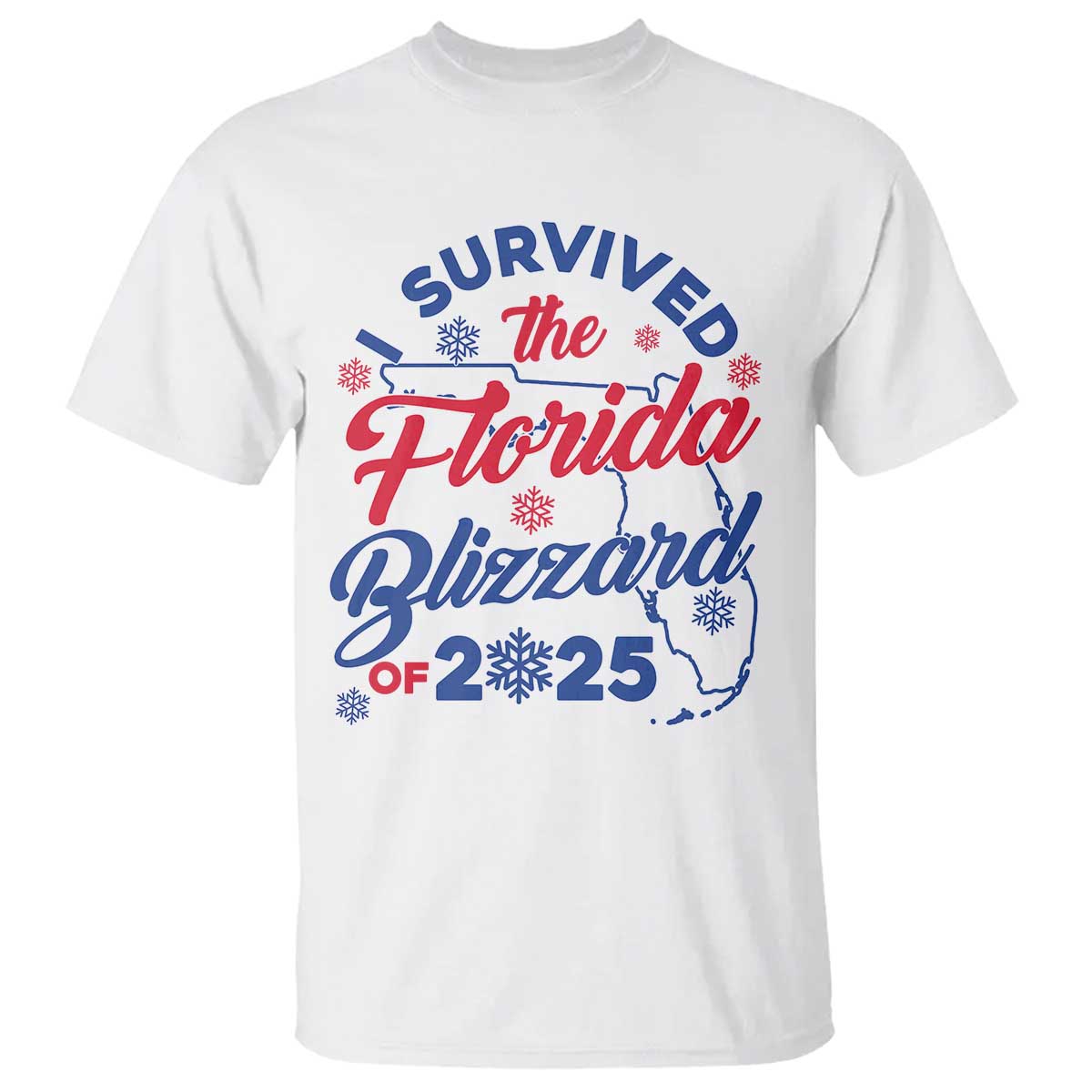 I Survived The Florida Blizzard Of 2025 T Shirt TS02