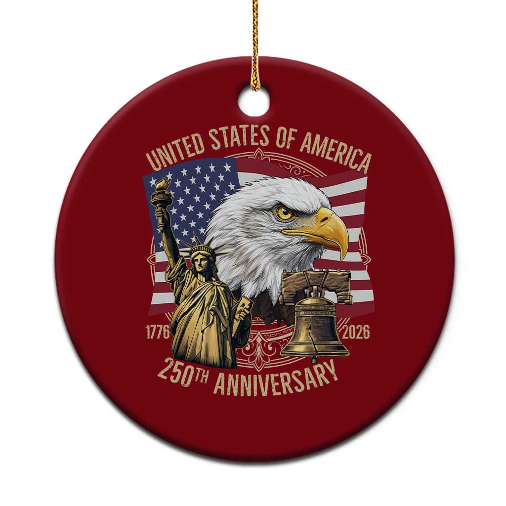 USA 250th Anniversary 1776 2026 4th of July Ceramic Ornament Patriotic Eagle Liberty Bell Statue of Liberty Graphic