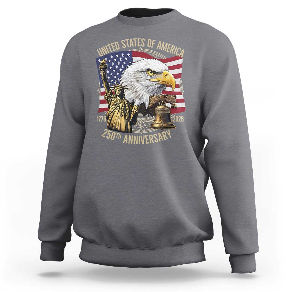 USA 250th Anniversary 1776 2026 4th of July Sweatshirt Patriotic Eagle Liberty Bell Statue of Liberty Graphic