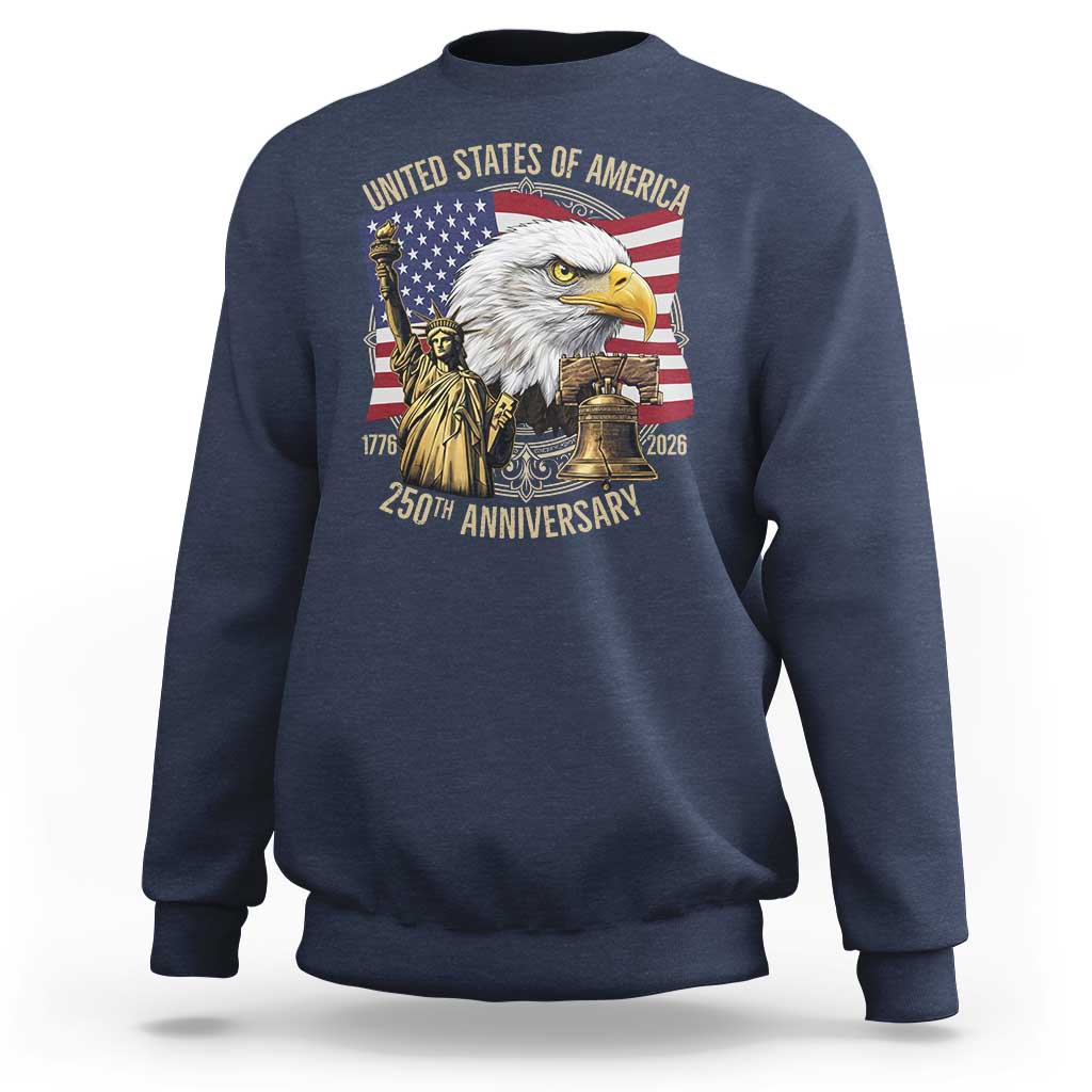 USA 250th Anniversary 1776 2026 4th of July Sweatshirt Patriotic Eagle Liberty Bell Statue of Liberty Graphic