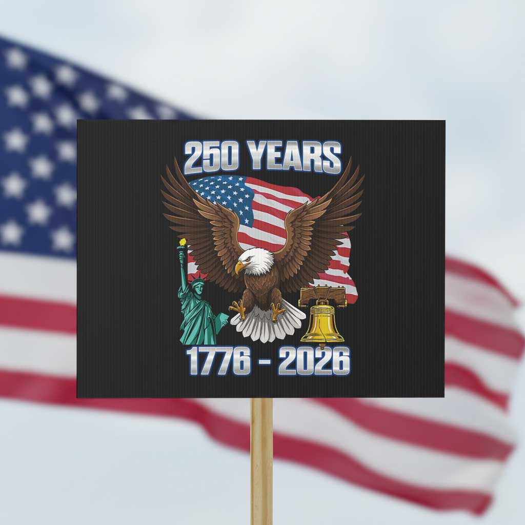 250 Years of Freedom 1776 2026 Patriotic Eagle Protest Sign 4th of July American Flag Liberty Bell Statue of Liberty