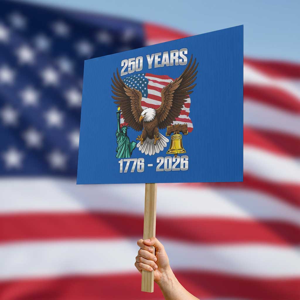 250 Years of Freedom 1776 2026 Patriotic Eagle Protest Sign 4th of July American Flag Liberty Bell Statue of Liberty