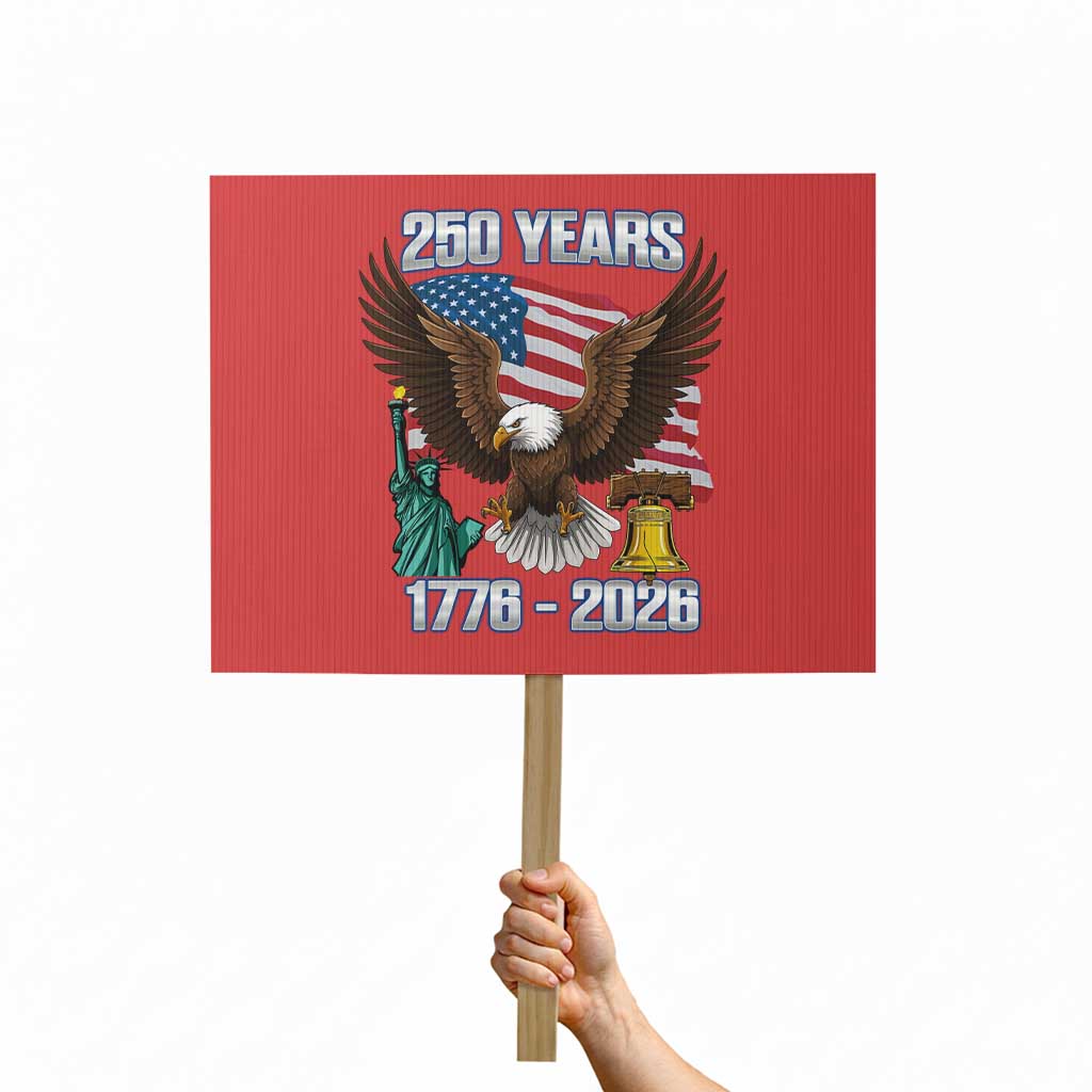 250 Years of Freedom 1776 2026 Patriotic Eagle Protest Sign 4th of July American Flag Liberty Bell Statue of Liberty