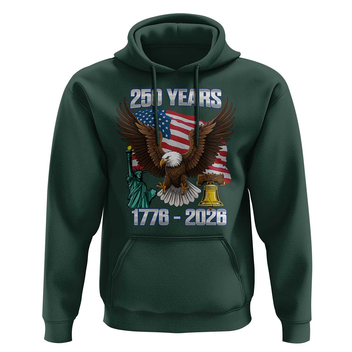 250 Years of Freedom 1776 2026 Patriotic Eagle Hoodie 4th of July American Flag Liberty Bell Statue of Liberty