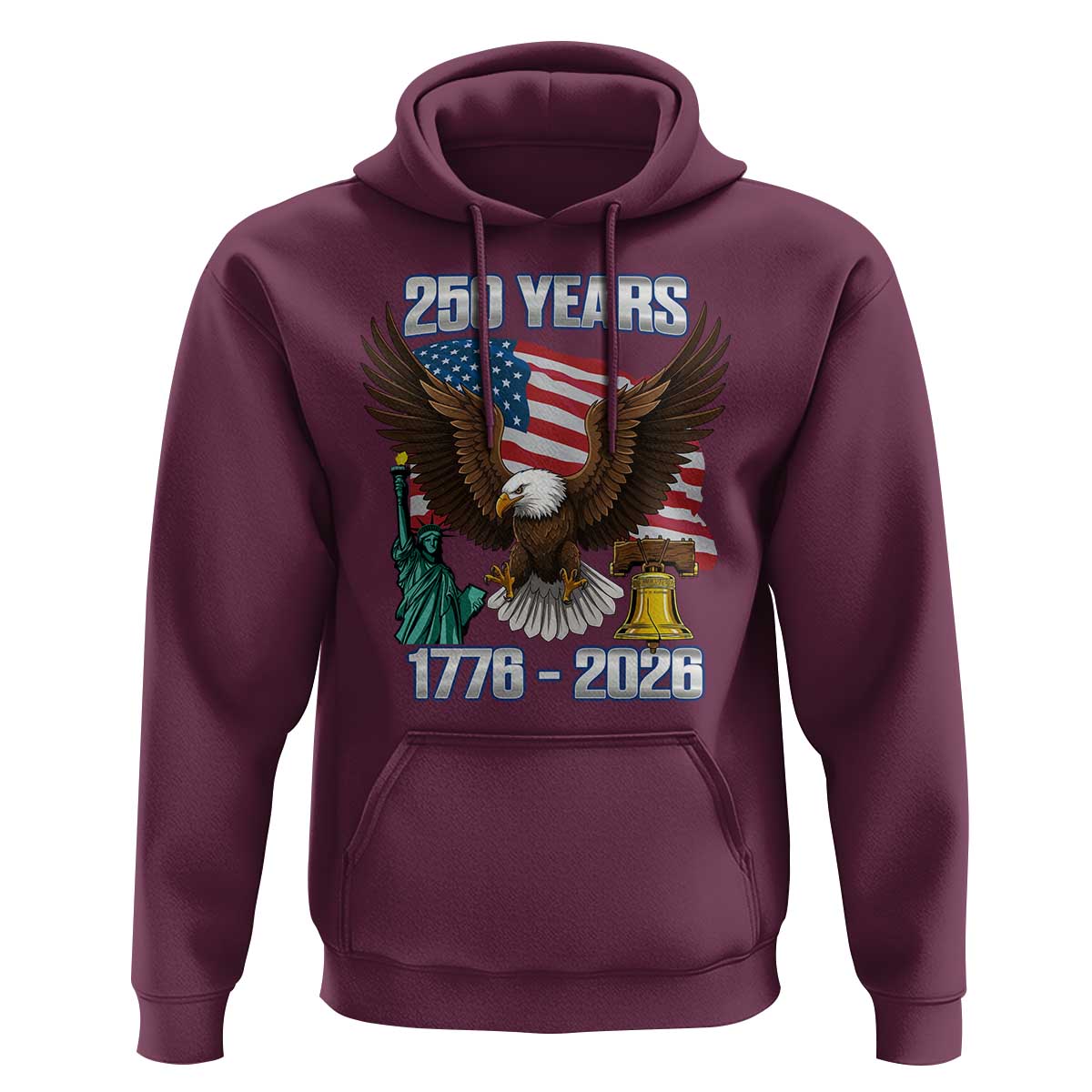 250 Years of Freedom 1776 2026 Patriotic Eagle Hoodie 4th of July American Flag Liberty Bell Statue of Liberty