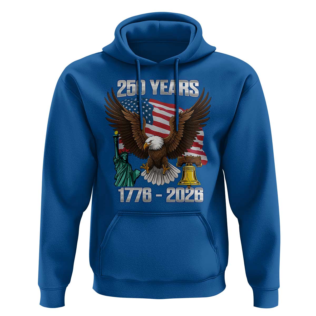 250 Years of Freedom 1776 2026 Patriotic Eagle Hoodie 4th of July American Flag Liberty Bell Statue of Liberty