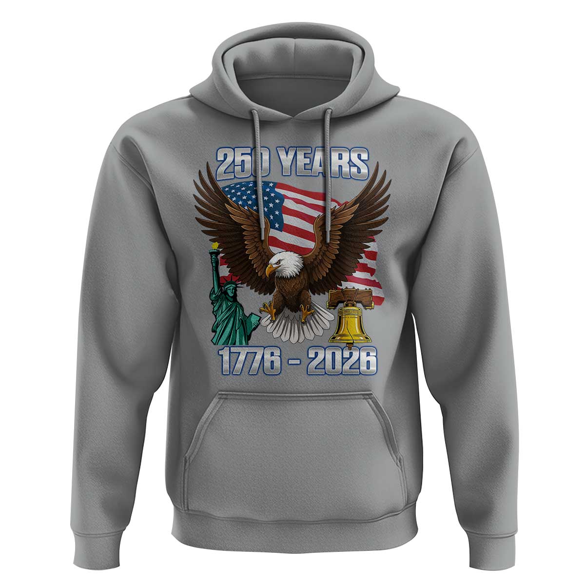 250 Years of Freedom 1776 2026 Patriotic Eagle Hoodie 4th of July American Flag Liberty Bell Statue of Liberty