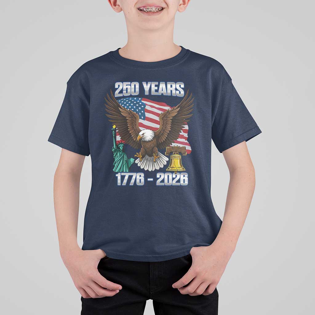 250 Years of Freedom 1776 2026 Patriotic Eagle T Shirt For Kid 4th of July American Flag Liberty Bell Statue of Liberty