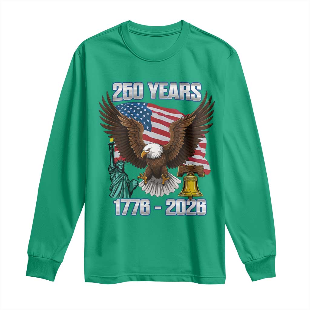 250 Years of Freedom 1776 2026 Patriotic Eagle Long Sleeve Shirt 4th of July American Flag Liberty Bell Statue of Liberty