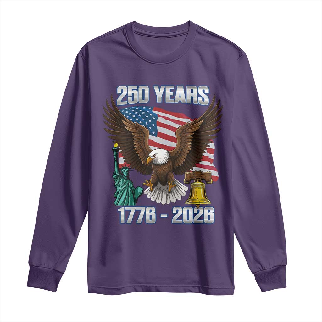 250 Years of Freedom 1776 2026 Patriotic Eagle Long Sleeve Shirt 4th of July American Flag Liberty Bell Statue of Liberty