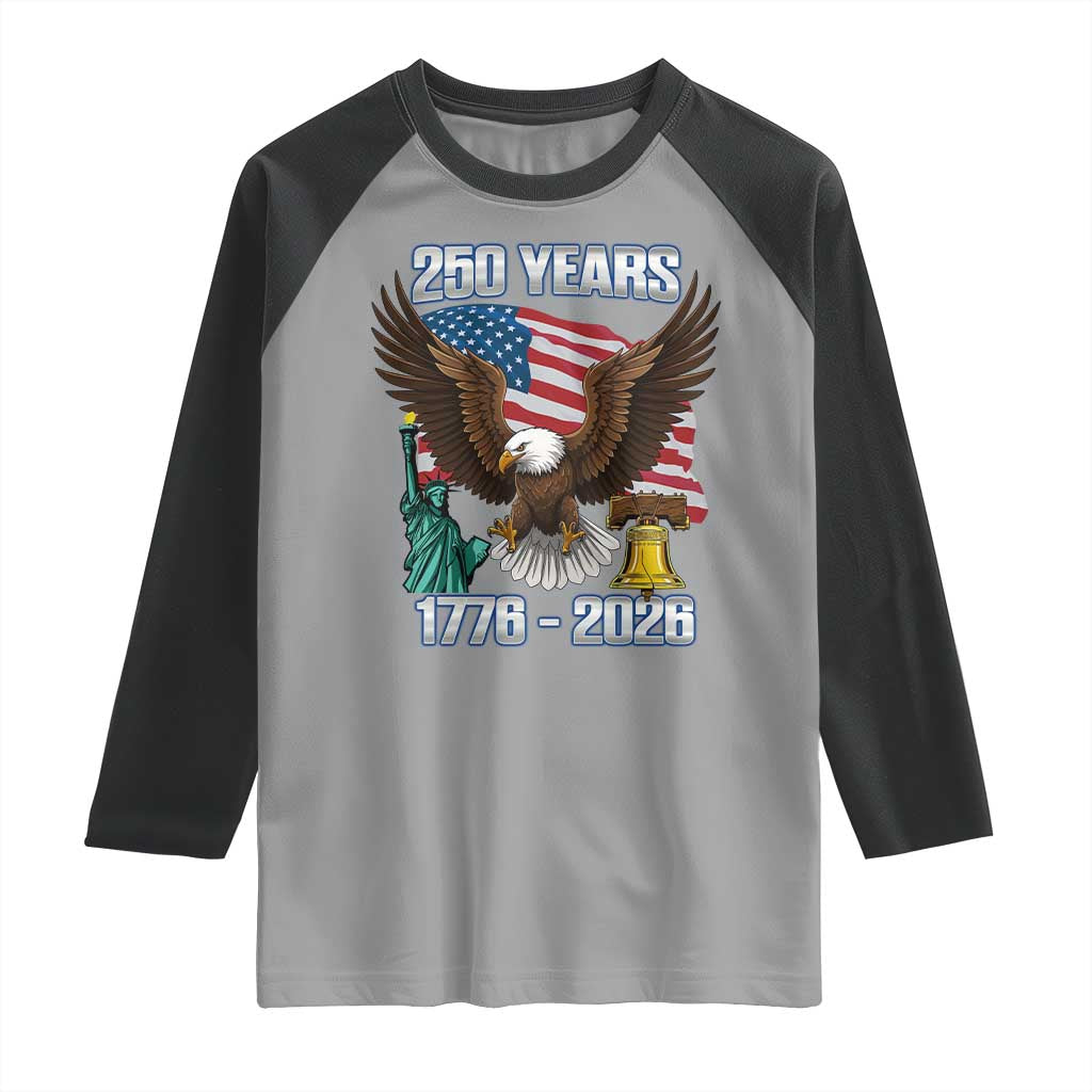 250 Years of Freedom 1776 2026 Patriotic Eagle Raglan Shirt 4th of July American Flag Liberty Bell Statue of Liberty