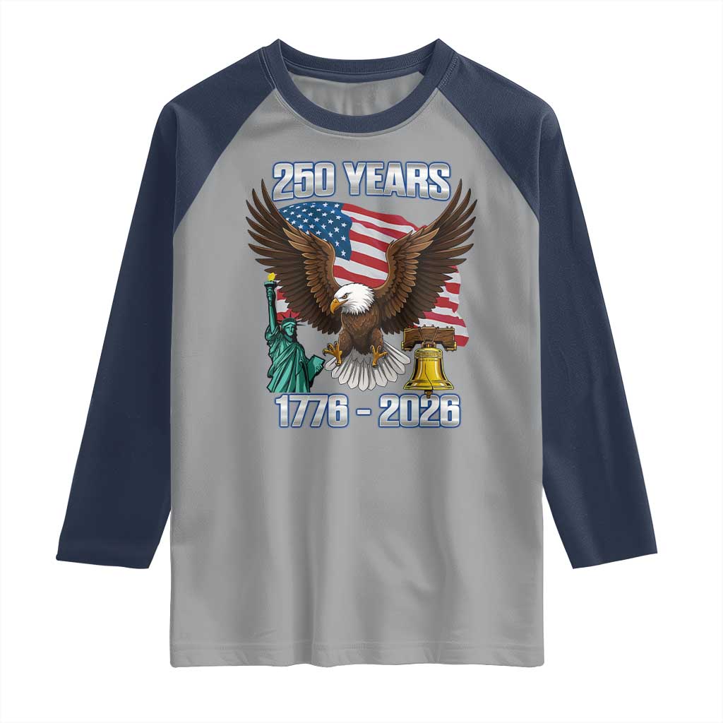250 Years of Freedom 1776 2026 Patriotic Eagle Raglan Shirt 4th of July American Flag Liberty Bell Statue of Liberty