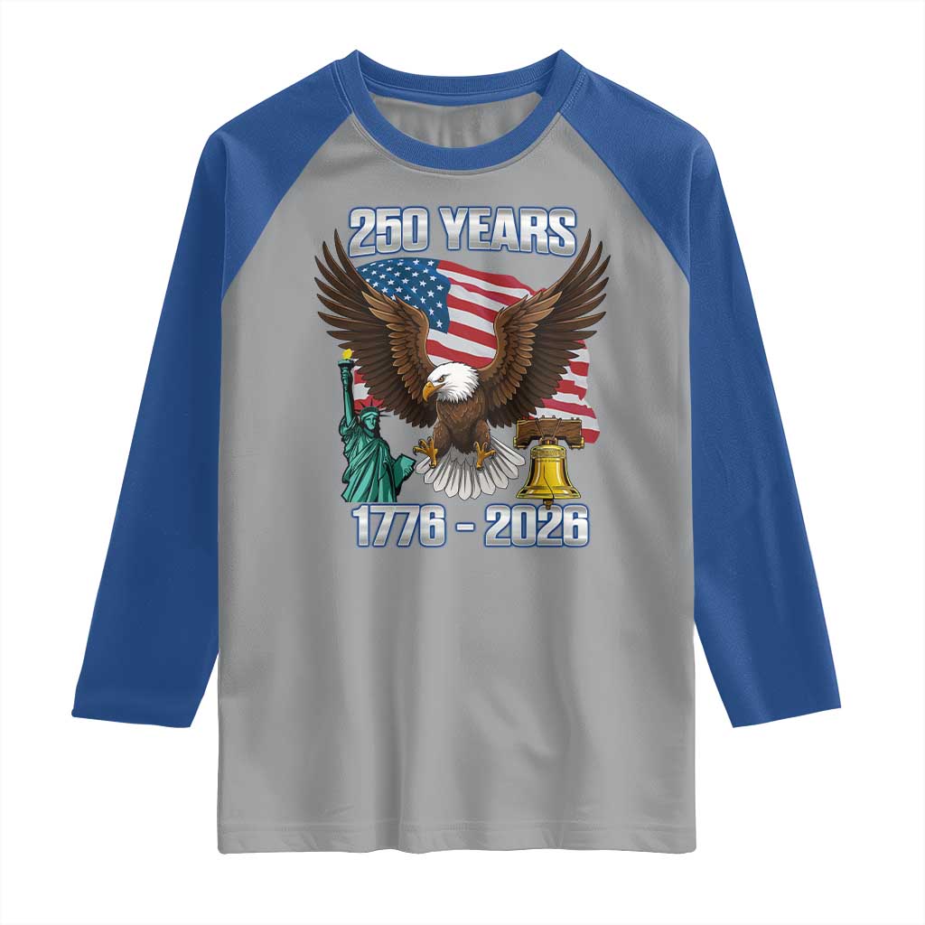 250 Years of Freedom 1776 2026 Patriotic Eagle Raglan Shirt 4th of July American Flag Liberty Bell Statue of Liberty