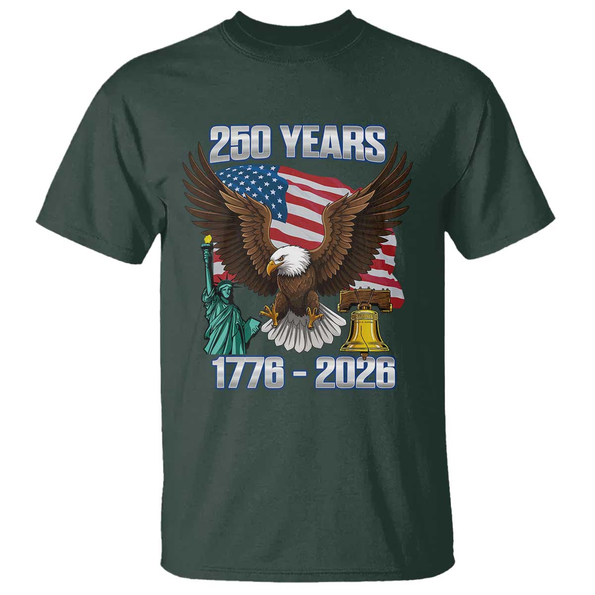 250 Years of Freedom 1776 2026 Patriotic Eagle T Shirt 4th of July American Flag Liberty Bell Statue of Liberty