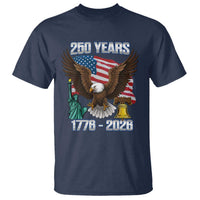 250 Years of Freedom 1776 2026 Patriotic Eagle T Shirt 4th of July American Flag Liberty Bell Statue of Liberty
