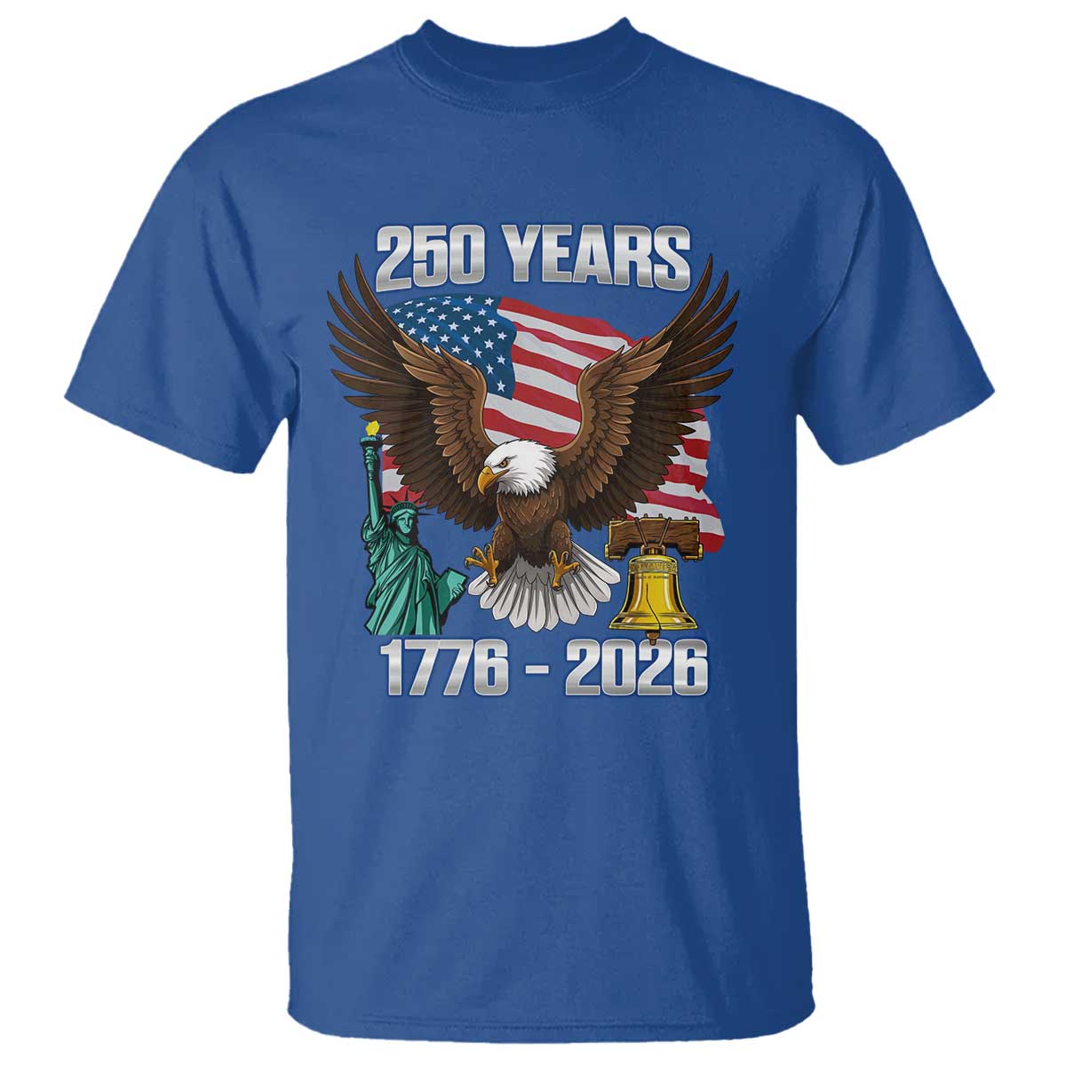 250 Years of Freedom 1776 2026 Patriotic Eagle T Shirt 4th of July American Flag Liberty Bell Statue of Liberty