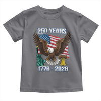 250 Years of Freedom 1776 2026 Patriotic Eagle Toddler T Shirt 4th of July American Flag Liberty Bell Statue of Liberty
