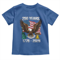 250 Years of Freedom 1776 2026 Patriotic Eagle Toddler T Shirt 4th of July American Flag Liberty Bell Statue of Liberty