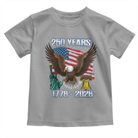 250 Years of Freedom 1776 2026 Patriotic Eagle Toddler T Shirt 4th of July American Flag Liberty Bell Statue of Liberty