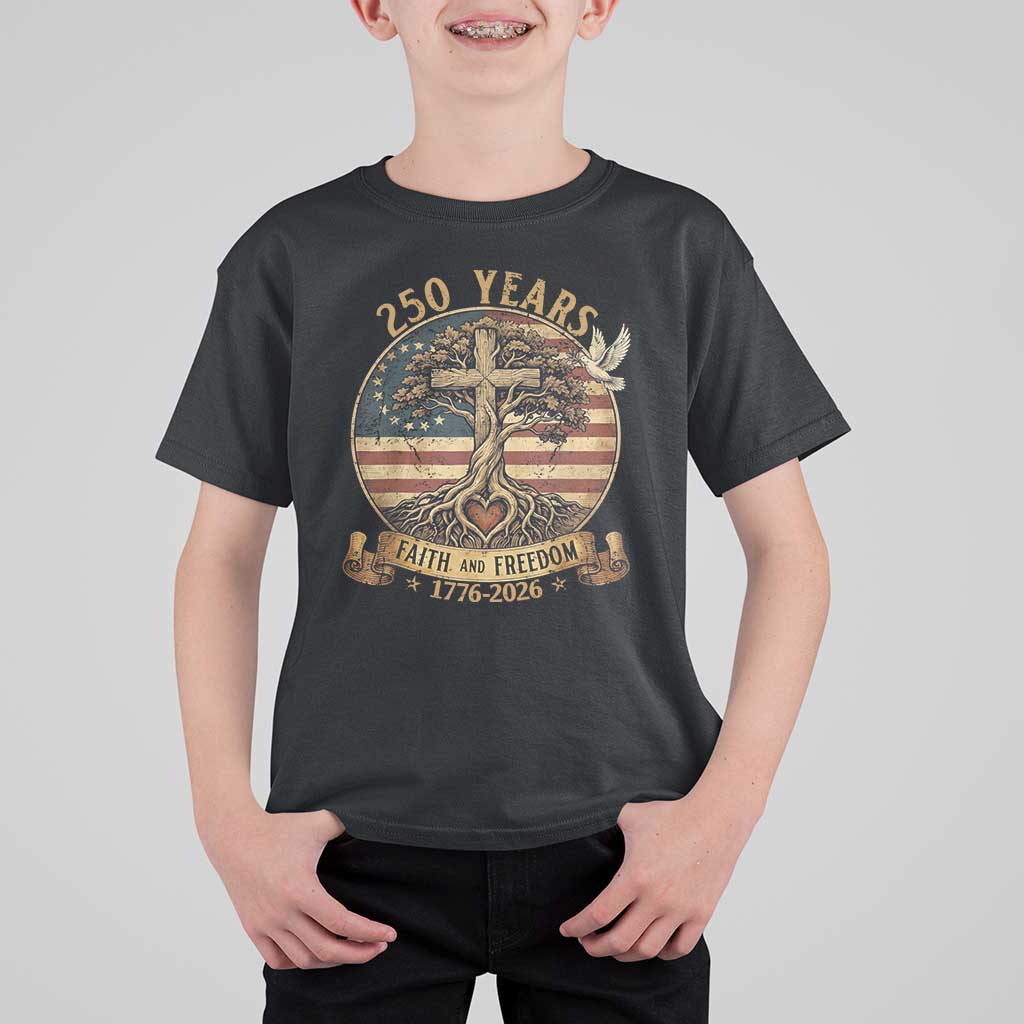 250 Years Faith and Freedom 1776 2026 T Shirt For Kid Cross Tree Dove Religious Patriotic Christian
