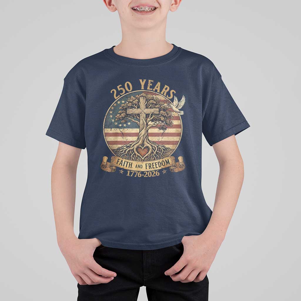 250 Years Faith and Freedom 1776 2026 T Shirt For Kid Cross Tree Dove Religious Patriotic Christian