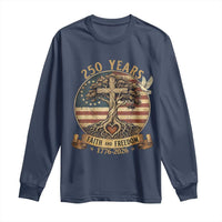 250 Years Faith and Freedom 1776 2026 Long Sleeve Shirt Cross Tree Dove Religious Patriotic Christian
