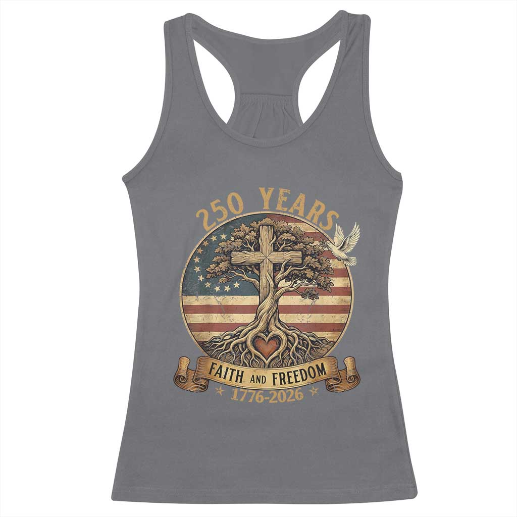250 Years Faith and Freedom 1776 2026 Racerback Tank Top Cross Tree Dove Religious Patriotic Christian