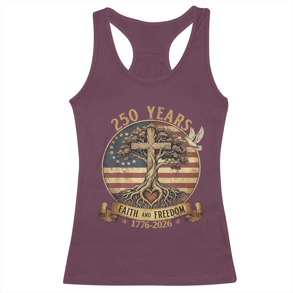 250 Years Faith and Freedom 1776 2026 Racerback Tank Top Cross Tree Dove Religious Patriotic Christian