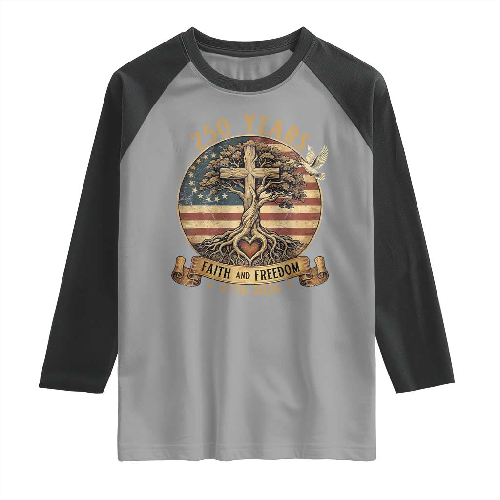 250 Years Faith and Freedom 1776 2026 Raglan Shirt Cross Tree Dove Religious Patriotic Christian